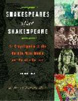 Shakespeares after Shakespeare [Two Volumes]: An Encyclopedia of the Bard in Mass Media and Popular Culture 0313331170 Book Cover