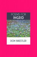 Poems for Ingrid: A Cowboy Remembers 1988440343 Book Cover