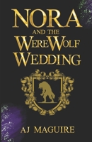 Nora and the Werewolf Wedding: A Nora Grayson Adventure (The Nora Grayson Adventures) B0C881ZG5Y Book Cover