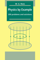 Physics by Example: 200 Problems and Solutions 0521449758 Book Cover