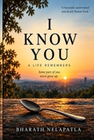 I KNOW YOU: A Life Remembers B0HHS4FYQC Book Cover