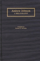 Andrew Johnson: A Bibliography (Bibliographies of the Presidents of the United States) 0313281750 Book Cover
