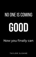 No One is Coming: Break the Victim Mindset and Take Back Control of Your Life B0GYB7D5WH Book Cover