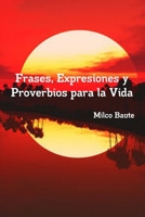 Frases, Expresiones y Proverbios para la Vida 1365790746 Book Cover