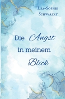 Die Angst in meinem Blick (German Edition) 3384549988 Book Cover