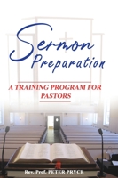 SERMON PREPARATION: A TRAINING PROGRAM FOR PASTORS 9988880332 Book Cover