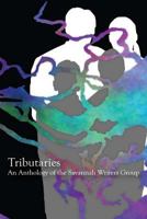 Tributaries: An Anthology of the Savannah Writers Group 1533628106 Book Cover