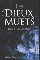 Les Dieux Muets: Tome 2 - L'Âge du Miroir (Regards Manuscrits) (French Edition) B0GC6BHW9J Book Cover