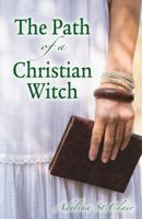The Path of a Christian Witch 073871982X Book Cover