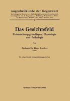 Das Gesichtsfeld Untersuchungsgrundlagen, Physiologie Und Pathologie 366201940X Book Cover