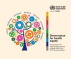 Governance for Health Equity in the Who European Region: Taking Forward the Health Equity Values and Goals of Health 2020 in the Who European Union 9289000554 Book Cover