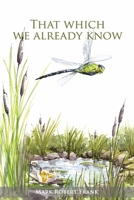 That Which We Already Know 1667848453 Book Cover
