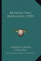 Between Two Rebellions 1165339897 Book Cover