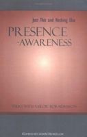 Presence-Awareness: Just This and Nothing Else 095477924X Book Cover