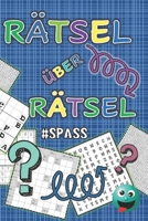 Rätsel über Rätsel #spass: Cooler Rätselspaß für Kinder & Teens: Wortsalat, Symbolrätsel, Sudokus, Labyrinthe, Nanogramme (German Edition) B08JF5K21G Book Cover