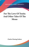 For The Love Of Tonita And Other Tales Of The Mesas 1162744553 Book Cover