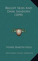 Bright Skies and Dark Shadows 1018929762 Book Cover