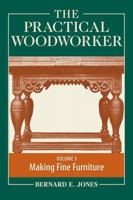 The Practical Woodworker - A Complete Guide to the Art and Practice of Woodworking - Volume III 1440338698 Book Cover