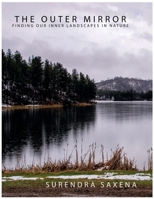 The Outer Mirror: Finding Our Inner Landscapes in Nature B0H7BKCVQZ Book Cover