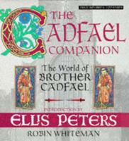 The Cadfael Companion: The World of Brother Cadfael 0356200523 Book Cover