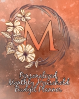M: Personalized Monthly Household Budget Planner: Keep Track of an Entire Year and Improve Your Finances with this Direct-to-the-Point Workbook 170790216X Book Cover