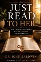 Just Read to Her: Leading Your Wife Spiritually Through the Simple, Faithful Practice of God’s Word B0H4RMPK7F Book Cover