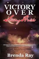 Victory Over Strongholds: Discerning and Destroying Demonic Strongholds Through Strategically Targeted Prayer! 1548078271 Book Cover
