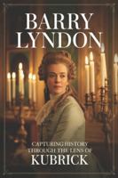 Barry Lyndon: Capturing History Through the Lens of Kubrick B0G5GT1QXZ Book Cover