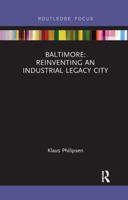 Baltimore: Reinventing an Industrial Legacy City 1138230367 Book Cover