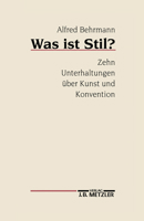 Was Ist Stil?: Zehn Unterhaltungen Über Kunst Und Konvention 3476008428 Book Cover