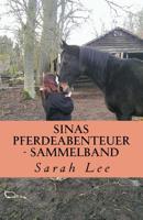 Sinas Pferdeabenteuer - Sammelband: Band 1 - 3 1523227079 Book Cover