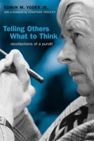 Telling Others What To Think: Recollections Of A Pundit (Politics@media) 0807130338 Book Cover