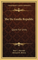 The De Gaulle Republic: Quest For Unity 1166137627 Book Cover