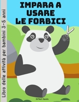 Impara a Usare le Forbici: Libro delle attività per bambini 3-5 anni B08QWM6B4X Book Cover