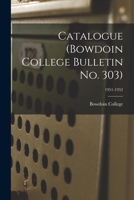 Catalogue (Bowdoin College Bulletin No. 303); 1951-1952 1015114733 Book Cover