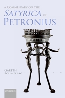 A Commentary on the Satyrica of Petronius 0199567719 Book Cover