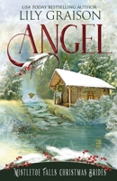 Angel: (Mistletoe Falls Christmas Brides Book #2): American Western Historical Mail Order Bride B0C1DX6WY8 Book Cover