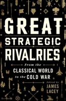 Great Strategic Rivalries: From the Classical World to the Cold War 0190620463 Book Cover