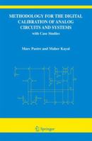 Methodology for the Digital Calibration of Analog Circuits and Systems: with Case Studies 1402042523 Book Cover