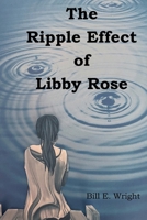 The Ripple Effect of Libby Rose B0D93G9Q86 Book Cover