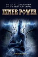Inner Power: The Keys To Taking Control and Living The Life Of Your Dreams B08TYVDKB1 Book Cover