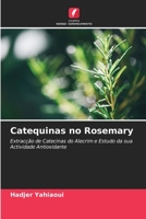 Catequinas no Rosemary: Extracção de Catecinas do Alecrim e Estudo da sua Actividade Antioxidante 6205919710 Book Cover