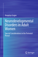 Neurodevelopmental Disorders in Adult Women: Special Considerations in the Perinatal Period 3031865871 Book Cover