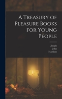 A Treasury of Pleasure Books for Young People 1015955096 Book Cover