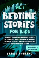 Bedtime Stories for Kids Vol. 1: A Collection of Inspirational Stories, Read to Stimulate and Improve Your Children’s Cognitive Abilities and Self-Confidence Before They Fall Asleep B084DG2X8H Book Cover