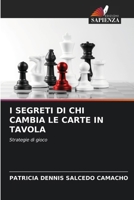 I Segreti Di Chi Cambia Le Carte in Tavola (Italian Edition) 6207065522 Book Cover