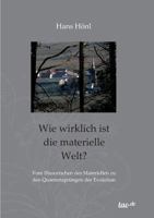 Wie Wirklich Ist Die Materielle Welt? 3958026982 Book Cover