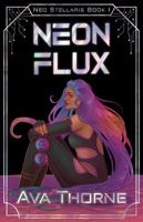 Neon Flux (Neo Stellaris) B0FCRTBTGV Book Cover