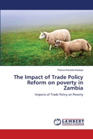 The Impact of Trade Policy Reform on poverty in Zambia: Impacts of Trade Policy on Poverty 384541975X Book Cover