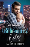 How to Nanny a Billionaire's Baby B08HTM7VW8 Book Cover